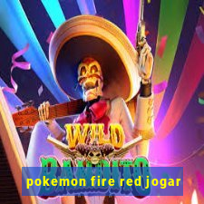 pokemon fire red jogar